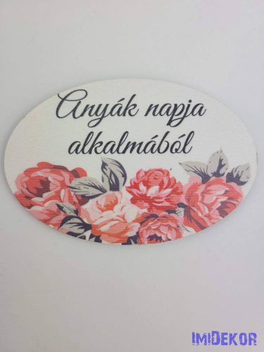 Anyák napja alkalmából tábla 5,5x8,5cm - ovális