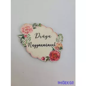   Drága Nagymamámnak díszes rózsás tábla 5,5x7,5cm - forma
