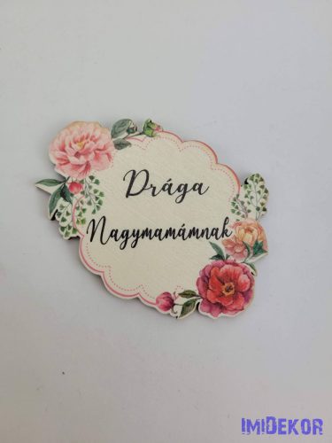 Drága Nagymamámnak díszes rózsás tábla 5,5x7,5cm - forma