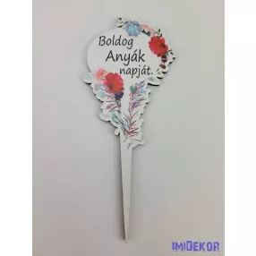   Boldog anyák napját túltolt fehér tábla 15x6cm - beszúró