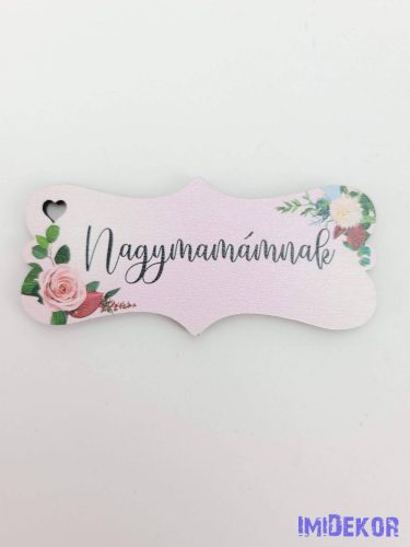 Nagymamámnak virágos tábla 3,2x7,2cm - biléta