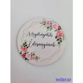 Legdrágább édesanyának púder tábla 7cm - kör