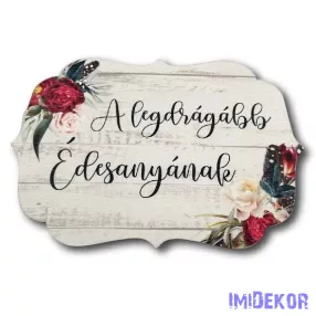 A legdrágább édesanyának 10x14,7cm - Nagy tábla