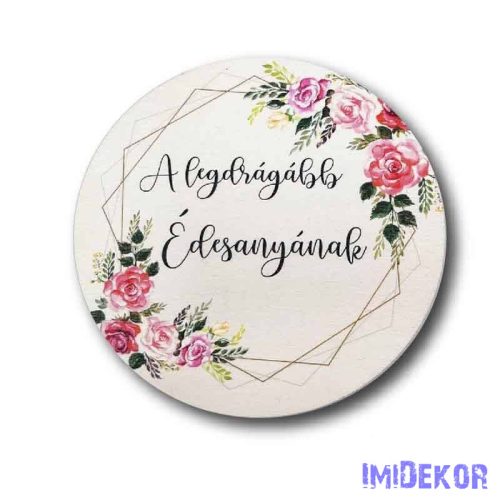 A legdrágább Édesanyának kör 13,5 cm