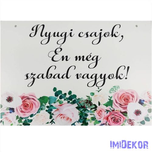 Esküvői tábla 30x20cm - Nyugi csajok… - Fehér