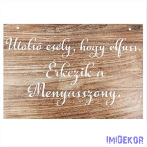 Esküvői tábla 30x20cm - Utolsó esély… - Barna