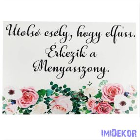 Esküvői tábla 30x20cm - Utolsó esély… - Fehér