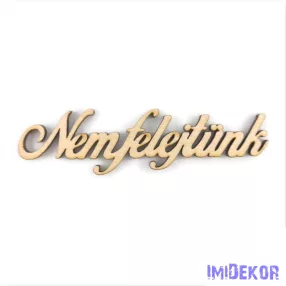 Natúr fa felirat közepes 2,5x10cm - Nem felejtünk