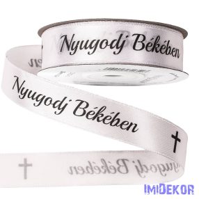   Nyugodj Békében feliratos szatén gyász szalag 20 mm x 20 m - Fehér