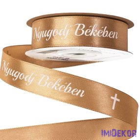   Nyugodj Békében feliratos szatén gyász szalag 20 mm x 20 m - Aranybarna