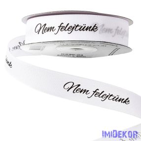   Nem felejtünk feliratos kegyeleti ripsz szalag 20mm x 20m - Fehér