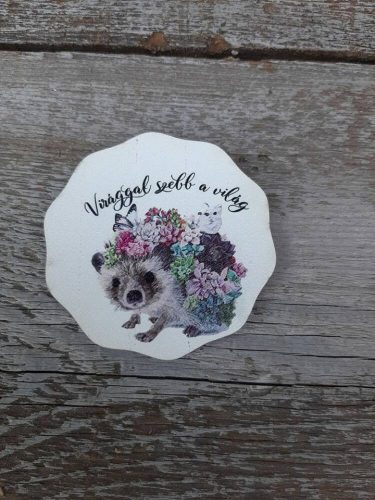 " Virággal szebb a világ"  virágzó süni csipkés lézervágott fa táblácska 6,5 cm